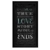 "A True Love Story Never Ends" By Mollie B.; Printed Wall Art; Ready To Hang Framed Poster; Black Frame